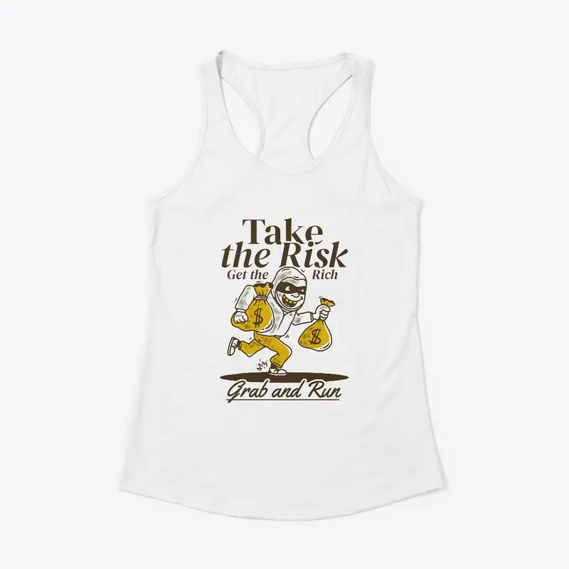 Take the risk get the rich