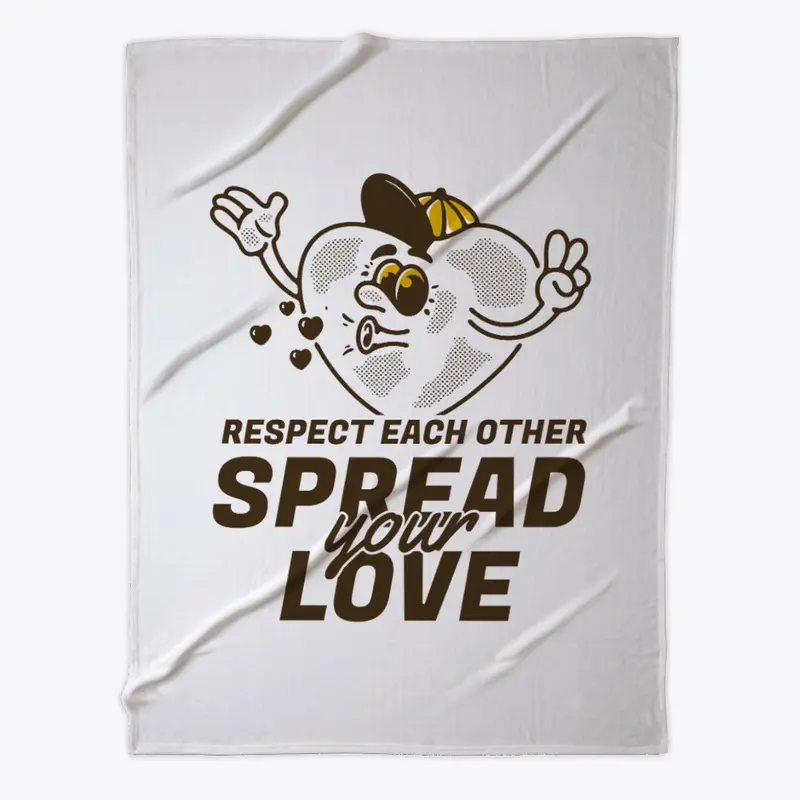 Spread your love, respect each other