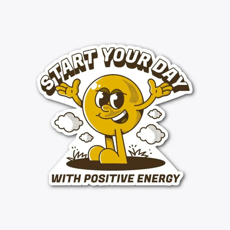 Start your day with positive energy