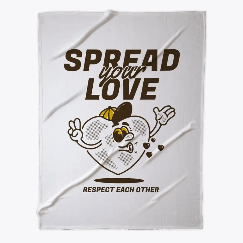 Spread your love, respect each other