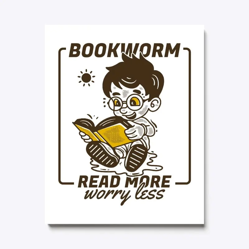 Bookworm, read more worry less