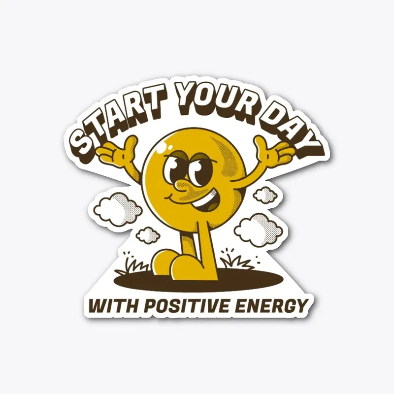 Start your day with positive energy