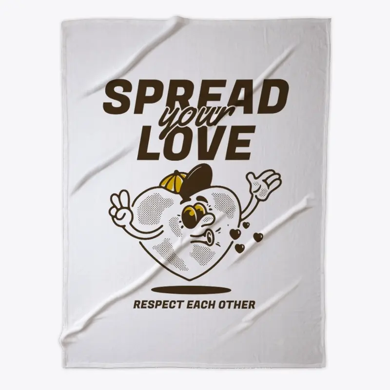 Spread your love, respect each other